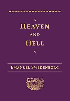 Heaven and Its Wonders and Hell: Drawn from Things Heard & Seen (Emanuel Swedenborg Works) by Swedenborg, Emanuel; Kirven, Robert H.; Dole, George F.; Lang, Bernhard; Rose, Jonathan S. | Hardcover | Religion