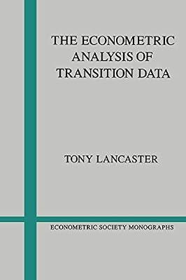 The Econometric Analysis of Transition Data: 17 (Econometric Society Monographs, Series Number 17) by Lancaster, Tony | Paperback | Business & Economics
