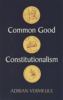 Common Good Constitutionalism by Vermeule, Adrian | Paperback | Political Science