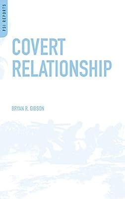Covert Relationship: American Foreign Policy, Intelligence, and the Iran-Iraq War, 1980-1988 (PSI Reports) by Gibson, Bryan R. | Hardcover | Political Science