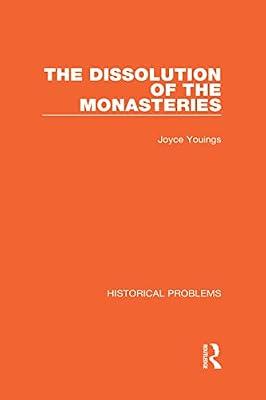 The Dissolution of the Monasteries (Historical Problems) by Youings, Joyce | Hardcover | Religion: General