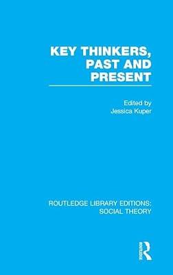Key Thinkers, Past and Present: 35 (Routledge Library Editions: Social Theory) | Hardcover | Social Science