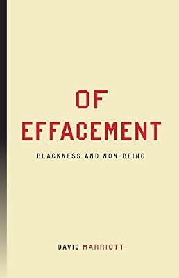 Of Effacement: Blackness and Non-Being (Inventions: Black Philosophy, Politics, Aesthetics) by Marriott, David | Hardcover | Philosophy