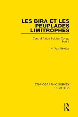 Les Bira Et Les Peuplades Limitrophes: Central Africa Belgian Congo (47) (Ethnographic Survey of Africa) by Van Geluwe, H. | Hardcover | Social Science
