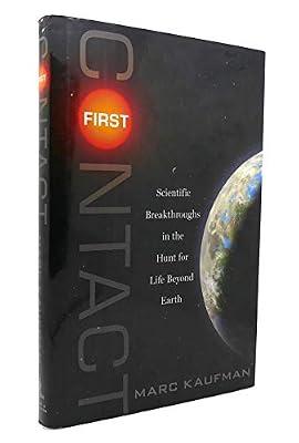 First Contact: Scientific Breakthroughs in the Hunt for Life Beyond Earth by Kaufman, Marc | Hardcover | Science