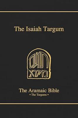 The Targum Isaiah: The Isaiah Targum : Introduction, Translation, Apparatus and Notes: 11 (Aramaic Bible) | Hardcover | Religion