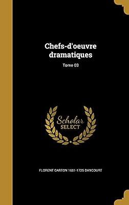 Chefs-d'oeuvre dramatiques; Tome 03 by Dancourt, Florent Carton 1661-1725 | Hardcover | History