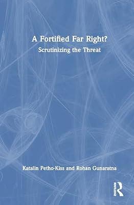 A Fortified Far Right?: Scrutinizing the Threat by Petho-Kiss, Katalin; Gunaratna, Rohan | Hardcover | Warfare And Defence