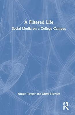 A Filtered Life: Social Media on a College Campus by Nichter, Mimi; Taylor, Nicole | Hardcover | Social Science