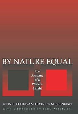 By Nature Equal – The Anatomy of a Western Insight: 19 (New Forum Books) by Coons, John E | Hardcover | Ethics & Moral Philosophy