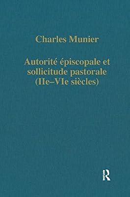 Autorite Episcopale Et Sollicitude Pastorale Iie-Vie Siecles: 341 (Collected Studies Series, Cs 341) by Munier, Charles | Hardcover | History