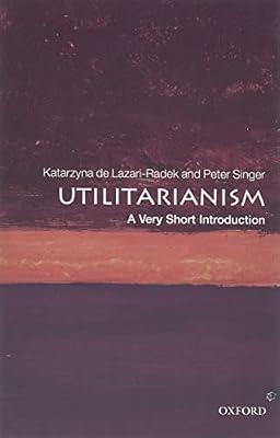 UTILITARIANISM P VSI: A Very Short Introduction (Very Short Introductions) by de Lazari-Radek, Katarzyna; Singer, Peter | Paperback | Philosophy