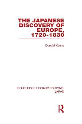 The Japanese Discovery of Europe, 1720-1830 (Routledge Library Editions: Japan, 36) by Keene, Donald | Hardcover | History