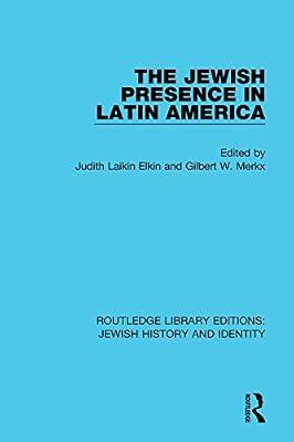 The Jewish Presence in Latin America: Routledge Library Editions: Jewish History and Identity: 1 | Hardcover | Religion