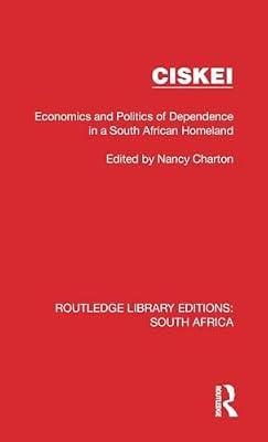 Ciskei: Economics and Politics of Dependence in a South African Homeland (Routledge Library Editions: South Africa) | Hardcover | History