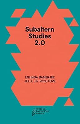Subaltern Studies 2.0 - Being against the Capitalocene: Portraits and Personal Accounts (Emersion: Emergent Village resources for communities of faith) by Wouters, Jelle J. P.; Banerjee, Milinda | Paperback | Social Science