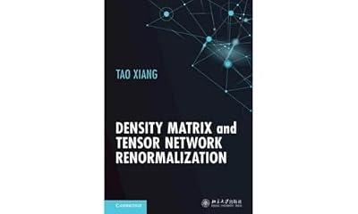 Density Matrix and Tensor Network Renormalization by Xiang, Tao | Hardcover | Condensed Matter Physics (Liquid State & Solid State Physics)
