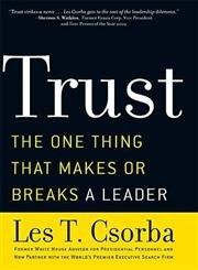 Trust: The One Thing That Makes or Breaks a Leader by Csorba, Les T. | Hardcover | Management & Management Techniques