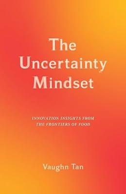 The Uncertainty Mindset: Innovation Insights from the Frontiers of Food by Tan, Vaughn | Paperback | Social Science