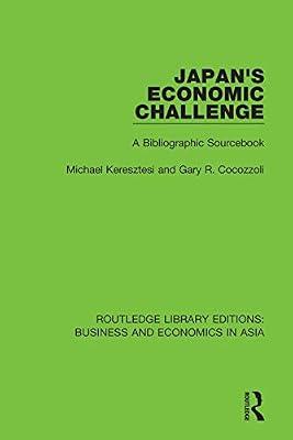 Japan's Economic Challenge: A Bibliographic Sourcebook: 22 (Routledge Library Editions: Business and Economics in Asia) by Cocozzoli, Gary R.; Keresztesi, Michael | Paperback | Regional