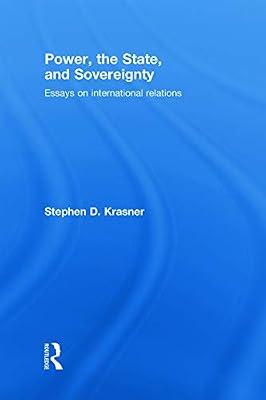 Power, the State, and Sovereignty: Essays on International Relations by Krasner, Stephen D. | Hardcover | Political Science