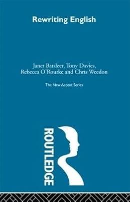 Rewriting English: Cultural Politics of Gender and Class (New Accents Library Collection) by Batsleer, Janet | Hardcover | Language Arts & Disciplines