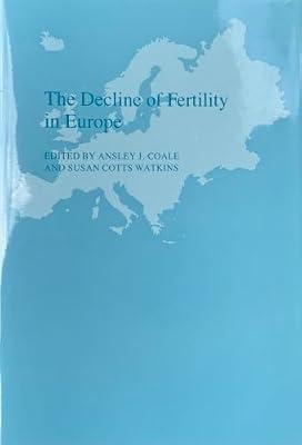 Coale: The Decline Of Fertility In Europe (cloth) (Princeton Legacy Library) by Coale, A J | Hardcover | Population & Demography