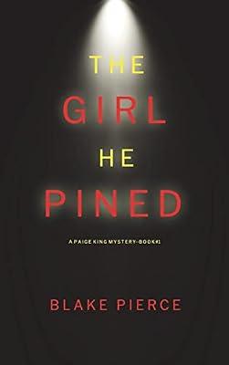 The Girl He Pined (A Paige King FBI Suspense Thriller-Book 1) by Pierce, Blake | Hardcover | Crime & Mystery