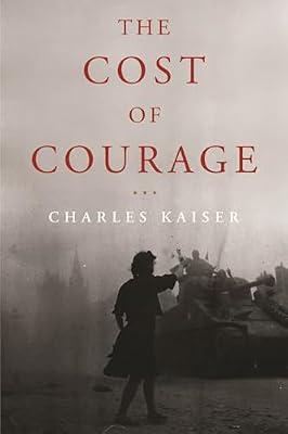 The Cost of Courage by Kaiser, Charles | Hardcover | European History