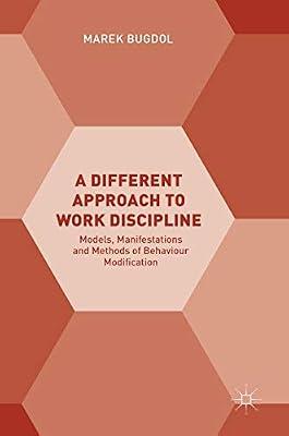 A Different Approach to Work Discipline: Models, Manifestations and Methods of Behaviour Modification by Bugdol, Marek | Hardcover | Personnel & Human Resources Management