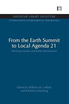 From the Earth Summit to Local Agenda 21: Working towards sustainable development (International Environmental Governance Set, 12) | Paperback | Political Science