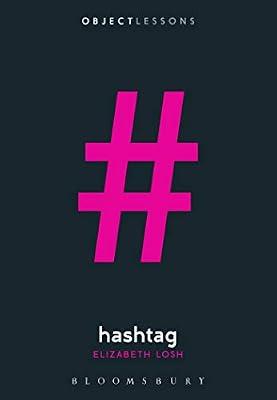 Hashtag (Object Lessons) by Losh, Prof Elizabeth | Paperback | Literary Theory