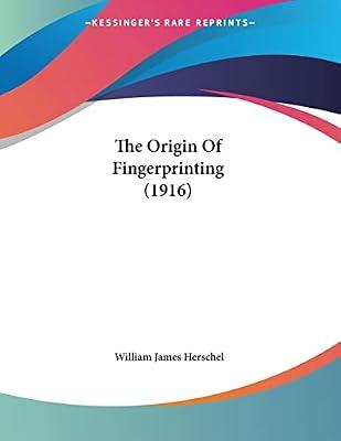 The Origin Of Fingerprinting (1916) by Herschel, William James | Paperback | Literary Collections