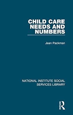 Child Care Needs and Numbers: 26 (National Institute Social Services Library, 26) by Packman, Jean; Parker, R. A. | Hardcover | Medical