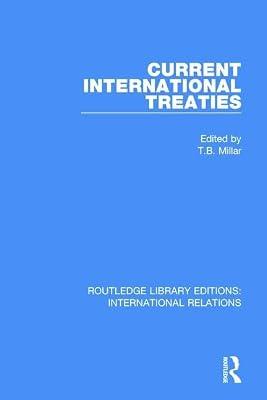 Current International Treaties: 6 (Routledge Library Editions: International Relations, 6) | Hardcover | Political Science