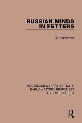 Russian Minds in Fetters: 11 (RLE: Early Western Responses to Soviet Russia) by Mackiewicz, S. | Hardcover | Politics And Government