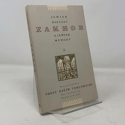 ZAKHOR: Jewish History and Jewish Memory (Samuel and Althea Stroum Lectures in Jewish Studies) by Yerushalmi, Yosef Hayim | Paperback | Judaism