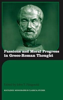 Passions and Moral Progress in Greco-Roman Thought (Routledge Monographs in Classical Studies) | Hardcover | History
