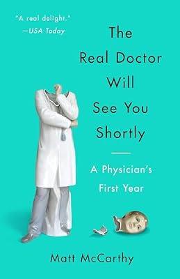 The Real Doctor Will See You Shortly: A Physician's First Year by Mccarthy, Matt | Paperback | Biography & Autobiography