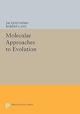 Molecular Approaches to Evolution: 762 (Princeton Legacy Library) by Ninio, Jacques | Paperback | Science