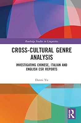 Cross-Cultural Genre Analysis: Investigating Chinese, Italian and English CSR Reports (Routledge Studies in Linguistics, 35) by Yu, Danni | Hardcover | Language Arts & Disciplines