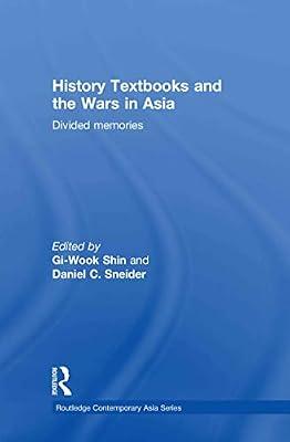 History Textbooks and the Wars in Asia: Divided Memories (Routledge Contemporary Asia Series, 31) | Hardcover | History