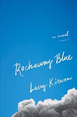 Rockaway Blue: A Novel by Kirwan, Larry | Hardcover | Crime & Mystery