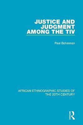 Justice and Judgment Among the Tiv (African Ethnographic Studies of the 20th Century) by Bohannan, Paul | Hardcover | Regional