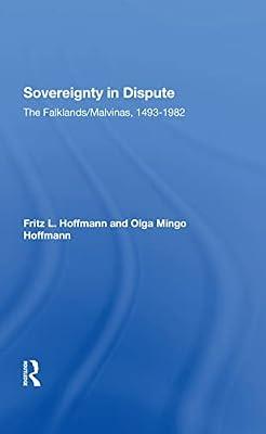 Sovereignty In Dispute: The Falklands/malvinas, 1493-1982 by Hoffmann, Olga M; Hoffmann, Fritz L. | Hardcover | Politics And Government