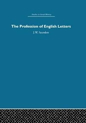 The Profession of English Letters by Saunders, J. W. | Hardcover | History