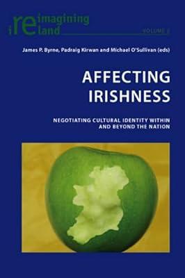 Affecting Irishness: Negotiating Cultural Identity Within and Beyond the Nation: 2 (Reimagining Ireland) | Paperback | Literary Studies: From C 1900 -