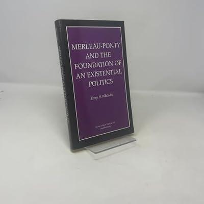 Merleau–Ponty & Foundations of Existential Politic (Paper) (Princeton Legacy Library) by Whiteside, Kh | Paperback | Political Ideologies