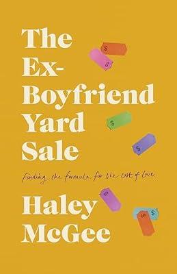 The Ex-Boyfriend Yard Sale: Finding a Formula for the Cost of Love by Mcgee, Haley | Paperback | Biography & Autobiography