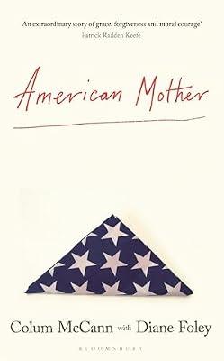 American Mother by Foley, Diane; McCann, Colum | Hardcover | True Crime